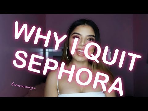 WHY I QUIT SEPHORA STORYTIME/MY EXPERIENCE 2018 | #ExSephoraGirls | BreannaVega