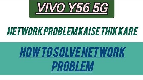 Vivo Y56 5G me network problem kaise thik kare, how to solve network problem in Vivo Y56 5g
