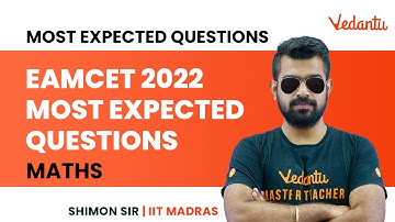 EAMCET 2022: Most Expected Questions of Maths [EAMCET Important Questions] | Vedantu Enlite