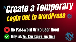 Create a Temporary login url in wordpress | Login without user name and password | Coders Zen