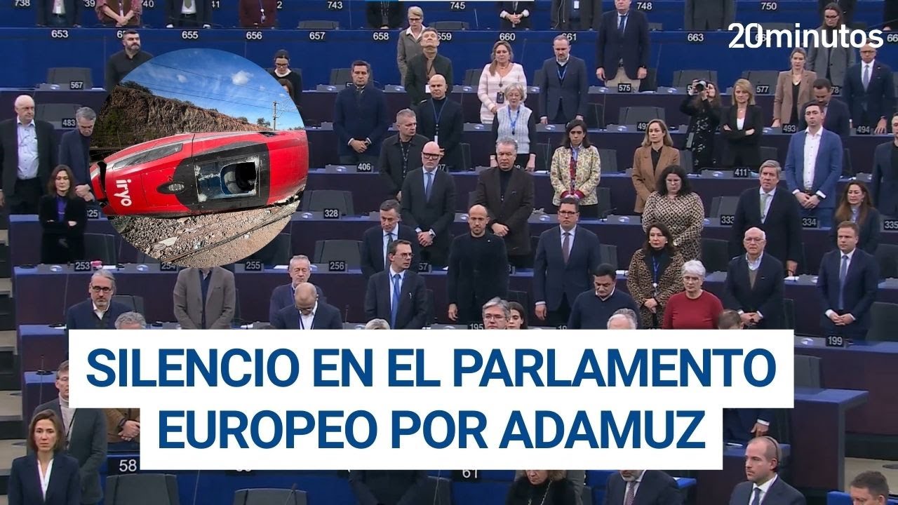 MINUTO de SILENCIO en el PARLAMENTO EUROPEO por el accidente ferroviario en ADAMUZ