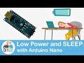 Low Power Arduino - Sleeping at 0.3mA perfect for batteries (Arduino Nano deep sleep)