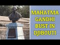 Mahatma Gandhi Bust in Djibouti