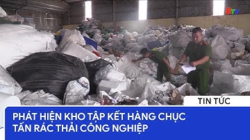 Phát hiện kho tập kết hàng chục tấn rác thải công nghiệp | BTV - TRUYỀN HÌNH BÌNH DƯƠNG