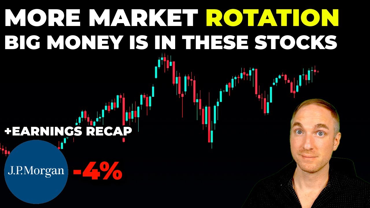 More Market Rotation, Big Money is in THESE Stocks.. & JPM Earnings