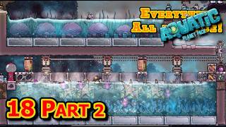 Flue Corrals and Pearls | Aquatic Planet Pack DLC | 18 Part 2 | ONI: Everything All at Once!