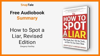 How to Spot a Liar, Revised Edition by Gregory Hartley: 7 Minute Summary