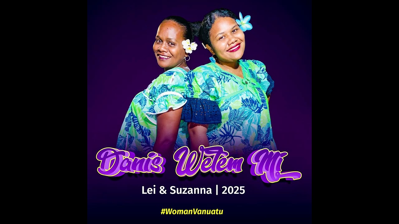 Danis Wetem Mi - Lei & Suzanna | 2025
