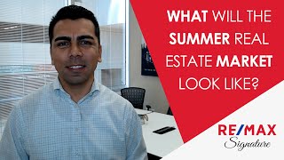 Q: What Can We Expect for Real Estate in Summer 2020? by Mustafa Faiz - RE/MAX Signature 25 views 3 years ago 3 minutes, 56 seconds