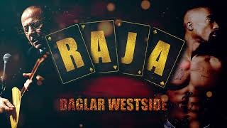 RAJA - DAGLAR WESTSIDE ( NESET ERTAS & TUPAC ) Resimi