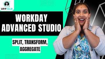 Split, Transform, Aggregate in Workday Advanced Studio | Data Transformation Workday Studio |Upptalk