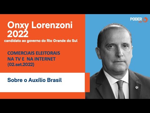 Onyx Lorenzoni (programa eleitoral 1min31seg. – TV): Sobre o Auxílio Brasil (02.set.2022)