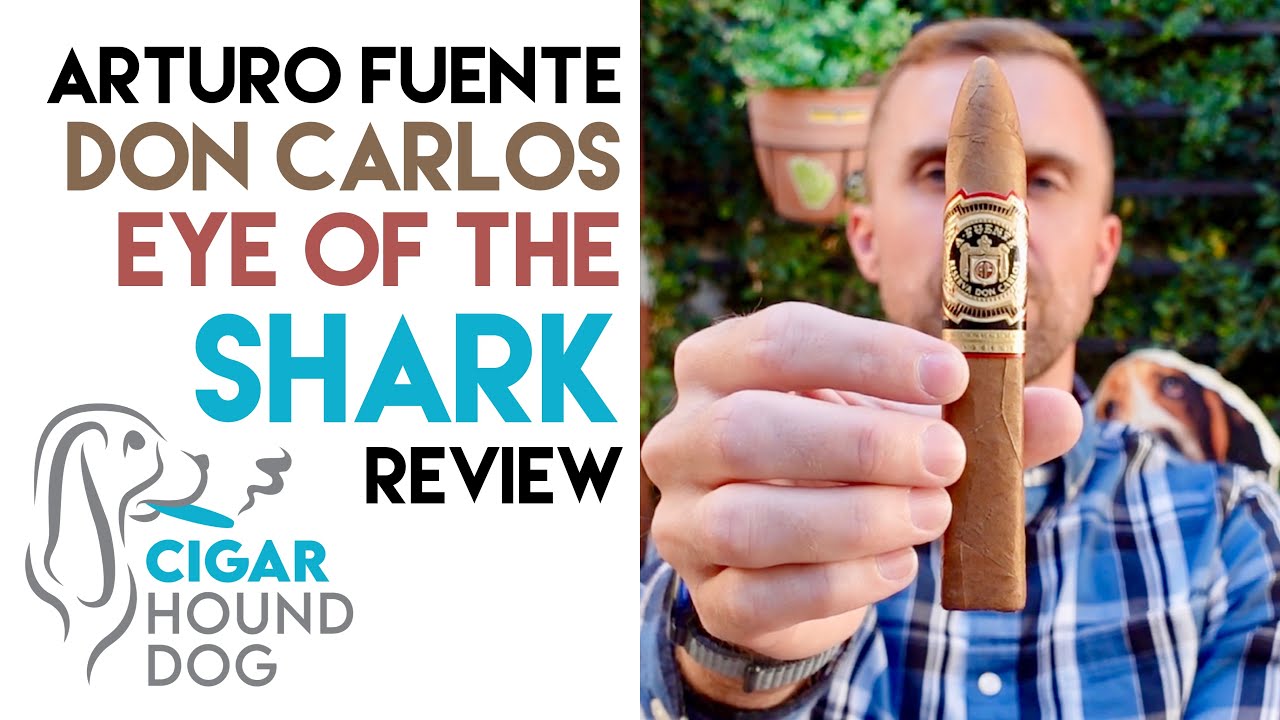 Arturo Fuente Don Carlos Eye of the Shark Cigar Review