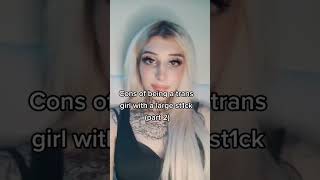 Cons of being a trans girl with  a large stick | #trans