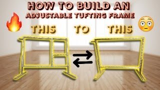 How To Build An ADJUSTABLE Tufting Frame | Easy