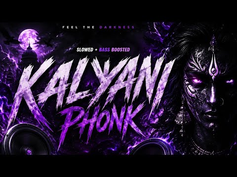 Kalyani (Phonk) - Slowed + Bass Boosted