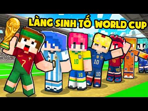 Làng Sinh Tố Xếp Hàng Tham Gia WORLD CUP Vì Lý Do Này ?