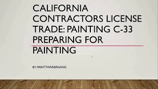 California Contractors License​ Trade: Painting C33 Preparing for Painting​