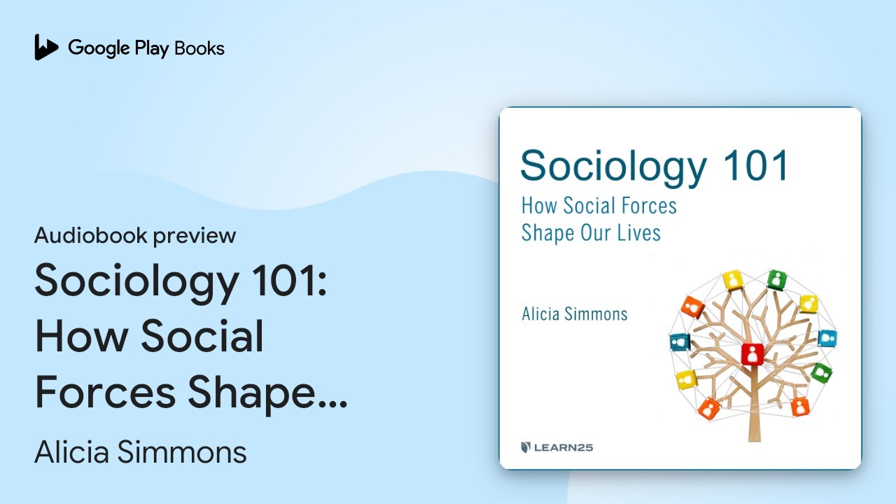 Sociology 101: How Social Forces Shape Our… by Alicia Simmons · Audiobook preview