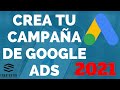 Cómo Crear Tu Primera Campaña de Google Ads 2021 Paso A Paso