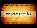 Mix Salay - Huayños
