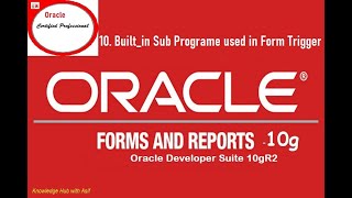 10. Built_in Subprogram used in Form Trigger