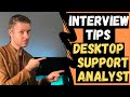 INTERVIEW TIPS, QUESTIONS and HELP for Desktop Support Analyst, Technician, Level 2 IT Support