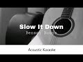Benson Boone - Slow It Down (Acoustic Karaoke)