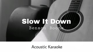 Benson Boone - Slow It Down (Acoustic Karaoke)