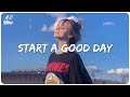 Start a good day with nostalgic songs ~ Morning songs to boost your mood Mp3 Song