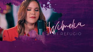 Wilmelia | Mi Refugio | Video Oficial