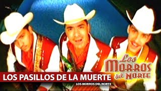 Watch Los Morros Del Norte Los Pasillos De La Muerte video
