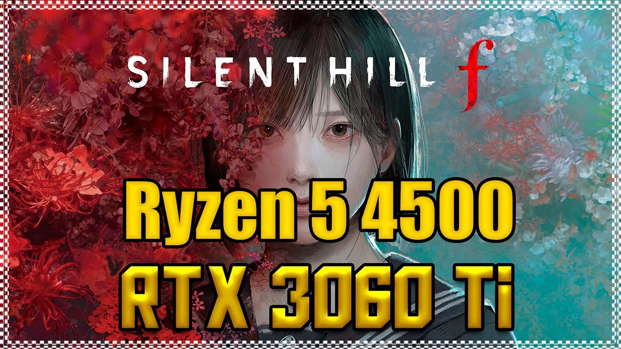 Silent Hill f Ryzen 5 4500 + RTX 3060 TI | Wheel Beam ? - YouTube