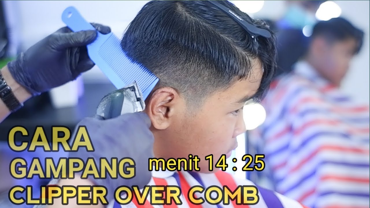 CARA GAMPANG TEKNIK CLIPPER OVER COMB 