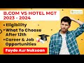 B.COM Vs HOTEL MANAGEMENT - Eligibility | What To Choose After 12th ? | Career Opportunities & More