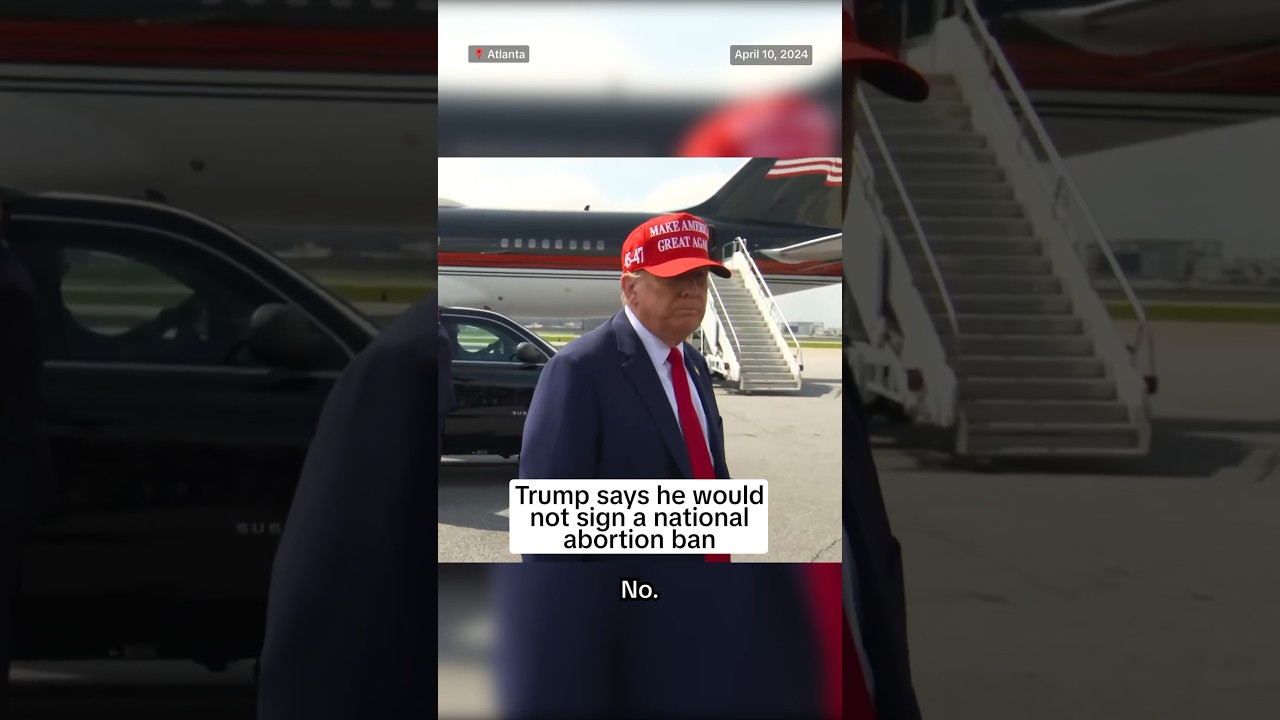 Trump says he would not sign a national abortion ban Trump says he would not sign a national abortion ban