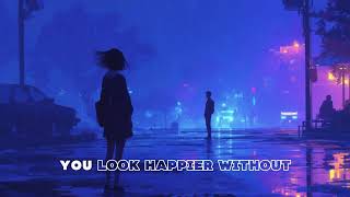 You Look Happier Without Me