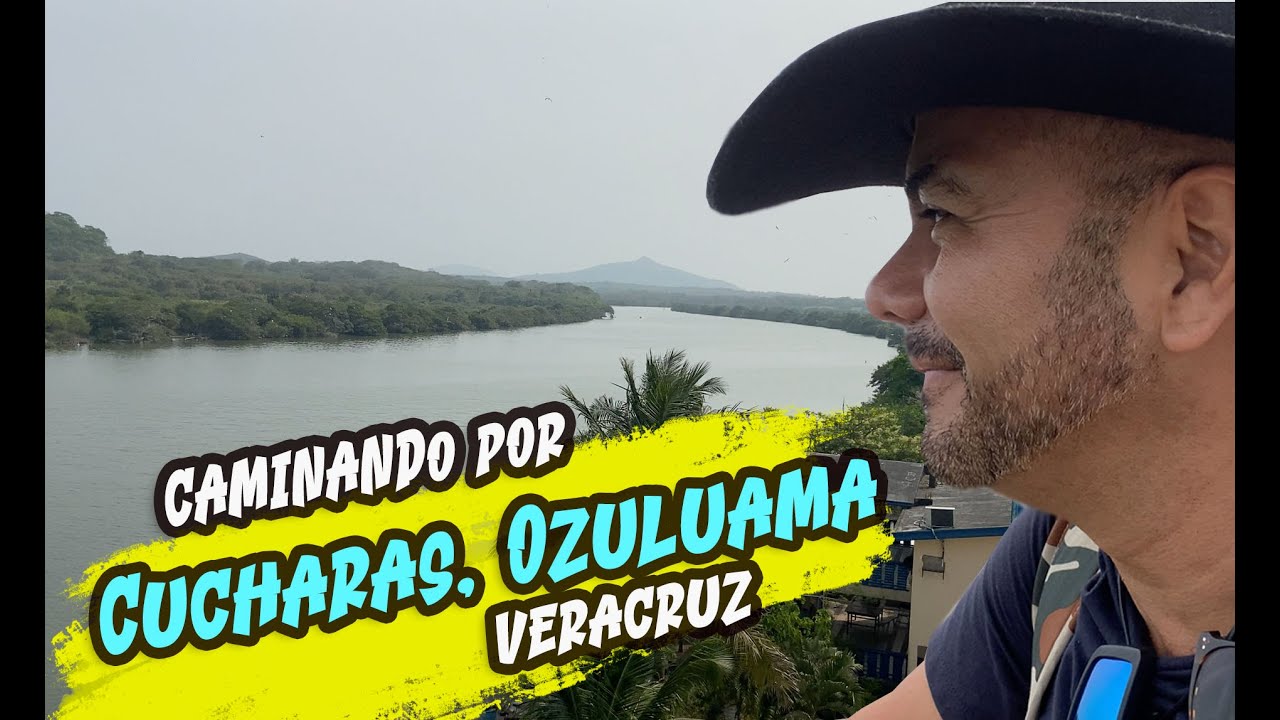 Caminando por Cucharas, Veracruz