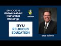 Y religion episode 46  answers about patriarchal blessings brad wilcox