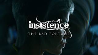Insistence - The Bad Fortune