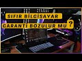 BİLGİSAYARIMIN ÖZELLİKLERİNİ YÜKSELTSEM GARANTİSİ BOZULUR MU