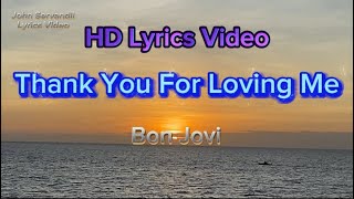 Thank you for loving me- Bon Jovi -HD Lyrics Video