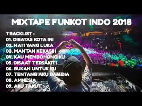 DJ FUNKOT GALAU INDO KENCENG TERBARU  2018