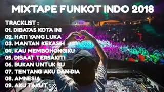 DJ FUNKOT GALAU INDO KENCENG TERBARU  2018