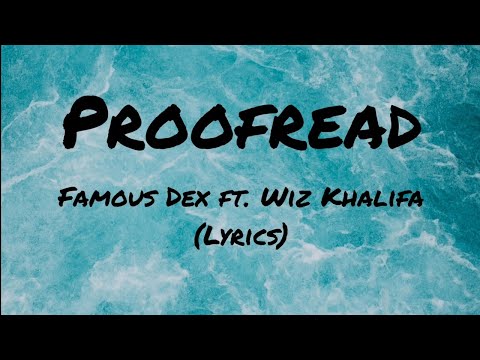 Famous Dex - Proofread Ft. Wiz Khalifa