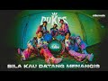 Dukes - Bila Kau Datang Menangis 🎶