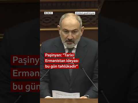 Paşinyan: “Tarixi Ermənistan ideyası bu gün təhlükədir”