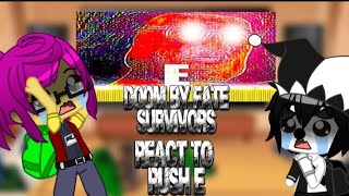 DOOM BY FATE SURVIVORS REACT TO RUSH E | GACHA CLUB | Original by: @SheetMusicBoss 