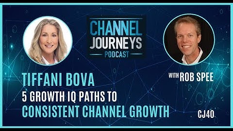 Tiffani Bova: 5 Paths to Consistent Channel Growth – CJ40