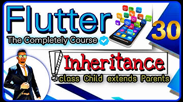 كورس فلاتر ودارت احترافي بالعربي - Flutter & Dart Course [Arabic] Inheritance, Class Extends